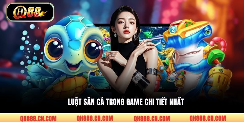 Luật săn cá trong game chi tiết nhất