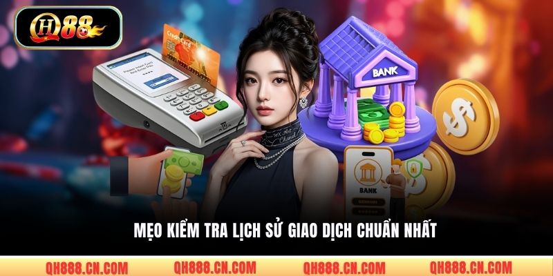 Mẹo kiểm tra lịch sử giao dịch chuẩn nhất