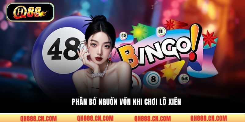 Phân bổ nguồn vốn khi chơi lô xiên