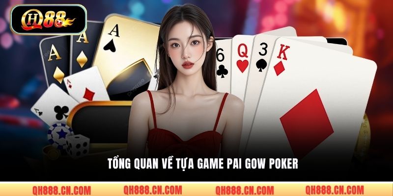 Tổng quan về tựa game Pai Gow Poker